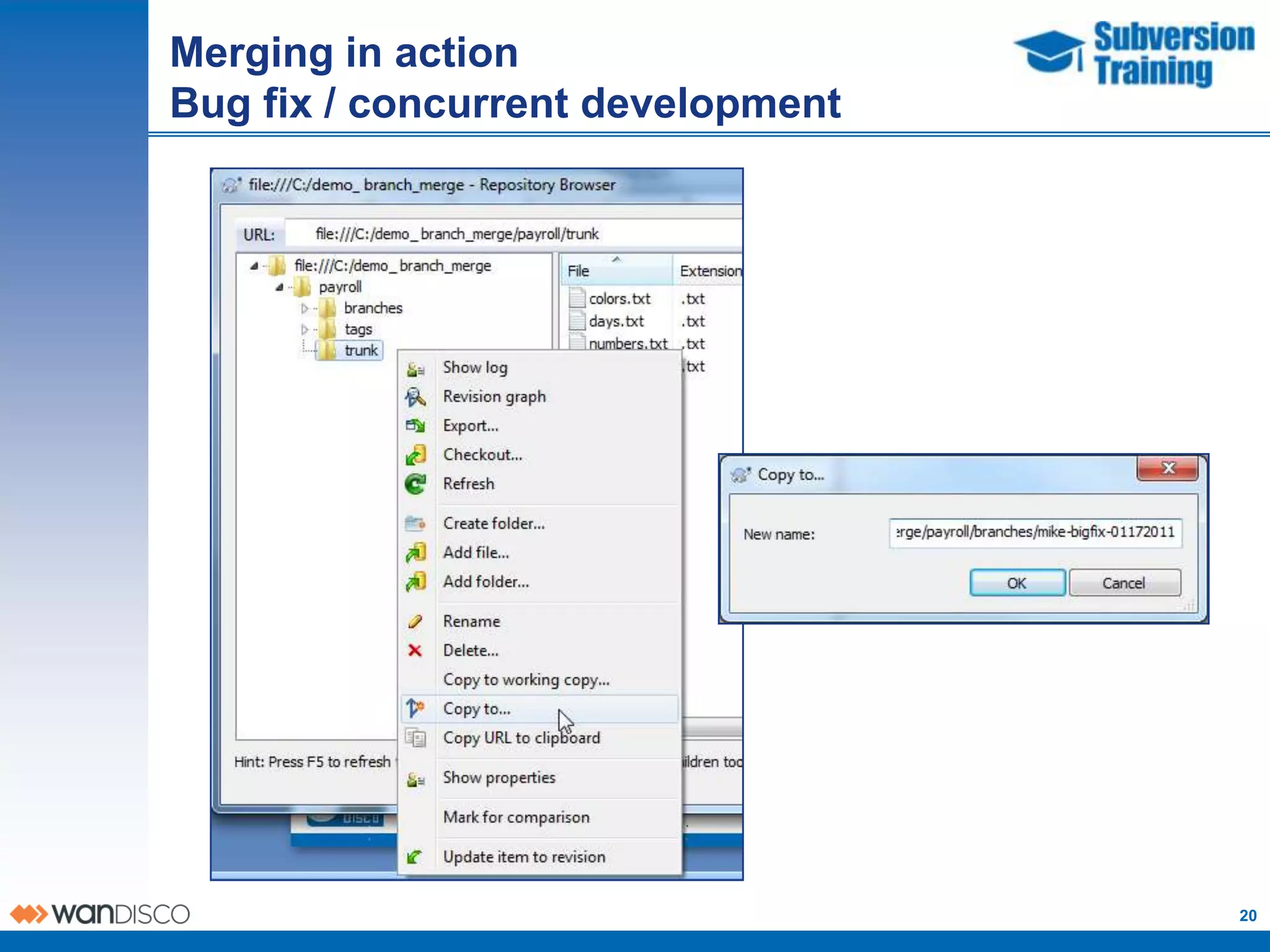 Merging in action
Bug fix / concurrent development




                                   20
 