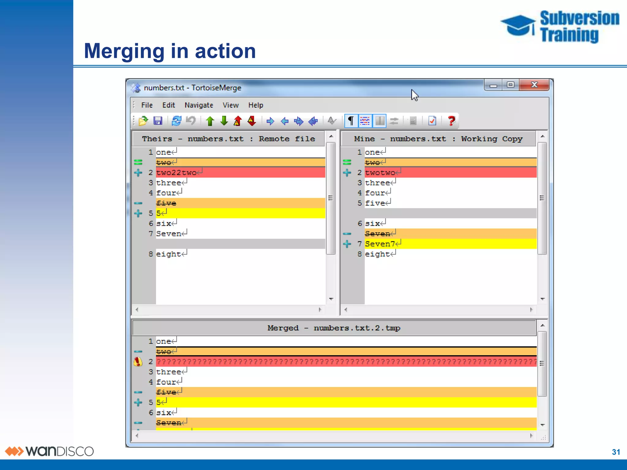 Merging in action




                    31
 