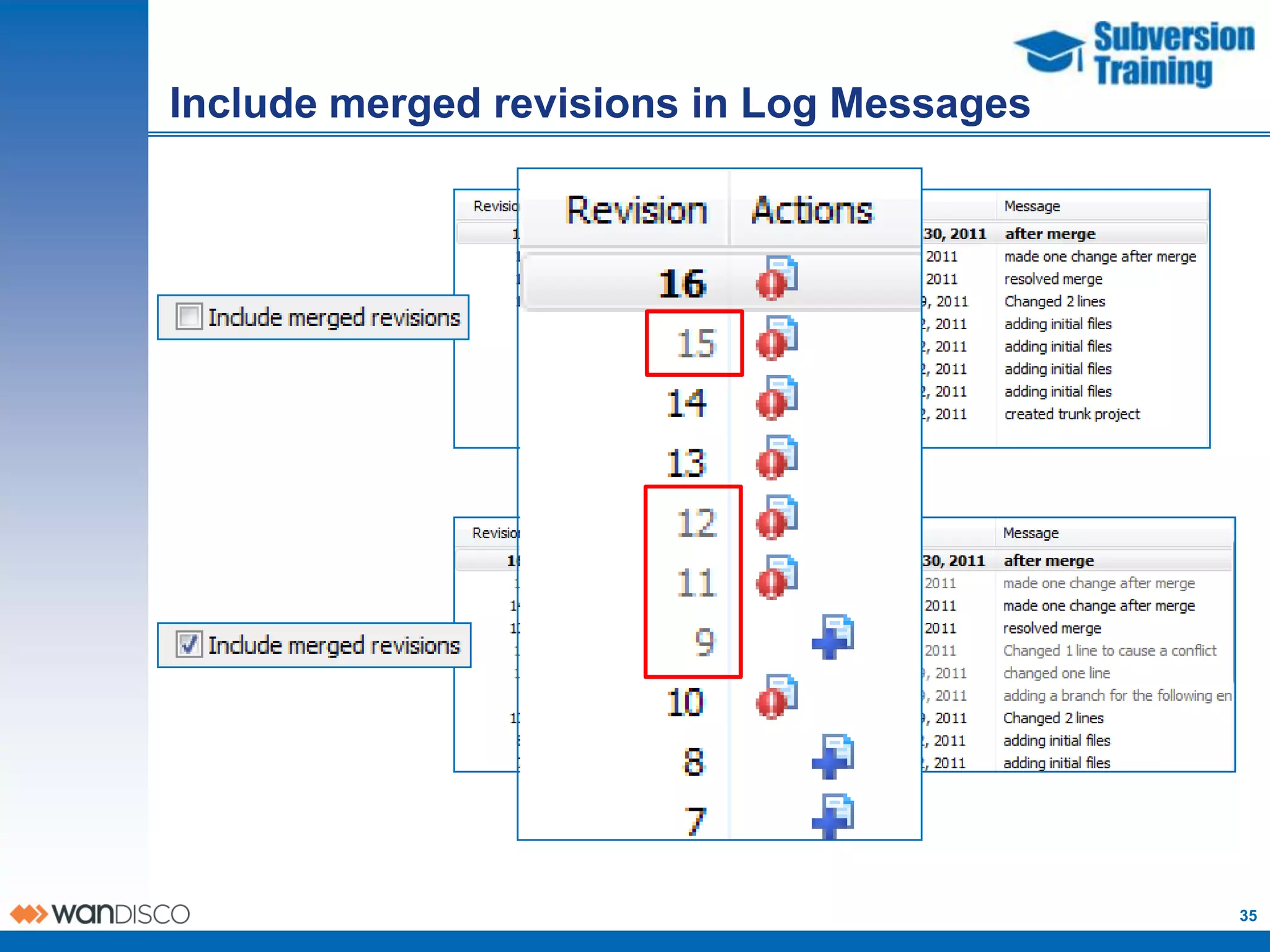 Include merged revisions in Log Messages




                                           35
 