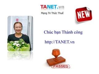 Chúc bạn Thành công
http://TANET.vn
 