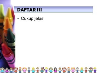 • Cukup jelas
DAFTAR ISI
 
