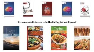 Recommended Literature On Health English and Espanol
 