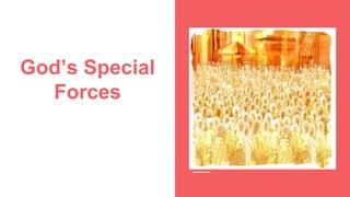 God’s Special
Forces
 