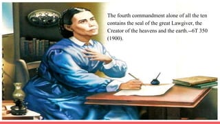 The fourth commandment alone of all the ten
contains the seal of the great Lawgiver, the
Creator of the heavens and the earth.--6T 350
(1900).
 