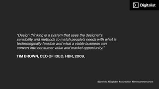 Design Thinking
Who?
@janevita #Digitalist #cocreation #bmwsummerschool
 