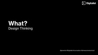 The origin of the term
•The first mention 1969 by Herbert A. – book, The Sciences of the Artificial.
•1987, Peter Rowe, Design Thinking book, described methods and
approaches used by architects and urban planners as a term in the design
research.
•80s and 90s, McKim’s taught Design Thinking as a method of creative
action for the students at the Stanford University.
•David Kelley from IDEO popularized the term in 1991 by adapting Design
Thinking for the business purposes.
@janevita #Digitalist #cocreation #bmwsummerschool
 