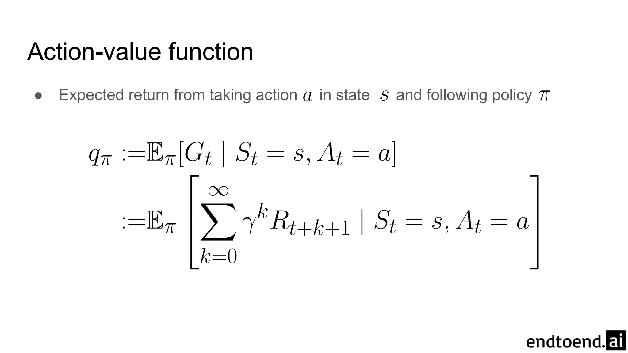 Action-value function
● Expected return from taking action in state and following policy
 