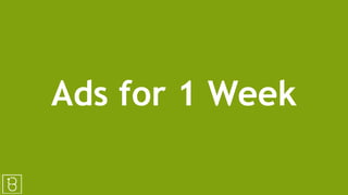 Ads for 1 Week