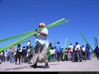 © Rossella Biscotti & KevinVan Braak, New Crossroads, Cape Town, 2006.
 