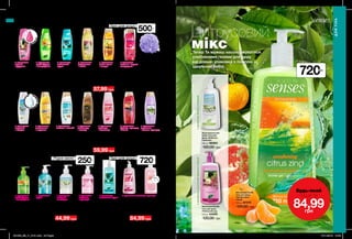 Гелі для душу
з ароматом
півонії
і фруктів
з ароматом
грейпфрута
і мандарина
з ароматом
соковитої
груші
з ароматом
троянди
і жасмину
з ароматом
конвалії
і яблука
з ароматом
іланг-іланг
і пачулі
з ароматом
шоколаду
і кокосу
з ароматом
бергамота
і квітів
з ароматом
фрезії, мускусу,
півонії
з ароматом
жасмина
і білого мускусу
з ароматом
апельсина
і персика
з ароматом
кокоса і папайї
ЗВО
ЛОЖУВАЛ
ЬНА КРЕМ
О
ВАФОРМ
УЛА
ГЕЛ
ЕВА ФОР
М
УЛА
Гелі для душуРідке мило
250мл
500мл
720мл
з ароматом
малини і чорної
смородини
720мл
262 263
Цитрусовий
міксТепер Ти можеш насолоджуватися
улюбленими гелями для душу
ще довше: упаковка з помпою —
ідеальний вибір.
Зволожувальний
гель для душу
«Цитрусовий
заряд»
720 мл 87375
120,00 грнЗволожувальний
гель для душу
«Райський сад»
720 мл 54300
120,00 грн
Зволожувальний
крем-гель для
душу «Небесна
гармонія»
720 мл 86363
120,00 грн
Рідке мило
«Морська лагуна»
250 мл 15599
75,00 грн
Рідке мило
«Цитрусовий
заряд»
250 мл 15668
75,00 грн
Зволожувальний
крем-гель для душу
«Аромат таємниці»
720 мл 47843
120,00 грн
Зволожувальний
гель для душу
«Морська лагуна»
720 мл 16664
120,00 грн
Рідке крем-мило
«Небесна гармонія»
250 мл 39107
75,00 грн
Рідке крем-мило
«Привабливий
аромат таємниці»
250 мл 09837
75,00 грн
Рідке крем-мило
«Привабливий
аромат таємниці»
720 мл 64605
120,00 грн
Будь-яке за 44,99 грн Будь-який за 84,99 грн
з ароматом
груші
з ароматом
грейпфрута
і мандарина
з ароматом жасмину і трояндиз ароматом
соковитої груші
з ароматом
конвалії
та яблука
з ароматом
жасмину
і троянди
Зволожувальний
гель для душу
«Райський сад»
500 мл 51439
100,00 грн
Зволожувальний
гель для душу
«Цитрусовий заряд»
500 мл 50082
100,00 грн
Зволожувальний
гель для душу
«Морська лагуна»
500 мл 99622
100,00 грн
Зволожувальний
крем-гель для душу
«Аромат таємниці»
500 мл 54285
100,00 грн
Зволожувальний
крем-гель для
душу «Небесна
гармонія»
500 мл 98140
100,00 грн
Зволожувальний
гель для душу
«Аромотерапія:
Антистрес»
500 мл 10389
100,00 грн
Зволожувальний
крем-гель для душу
«Солодка мрія»
500 мл 23263
100,00 грн
Гель для душу
«Зачарований
рай»
500 мл 22667
100,00 грн
Крем-гель для
душу «Ніжна
романтика
у Венеції»
500 мл 23646
100,00 грн
Крем-гель для
душу «Чарівне
королівство»
500 мл 22329
100,00 грн
Крем-гель для
душу з вітамінним
комплексом
«Фруктова
маргарита»
500 мл 93784
100,00 грн
Крем-гель для
душу з вітамінним
комплексом
«Карибська колада»
500 мл 22735
100,00 грн
Гель для душу
з вітамінним
комплексом
«Кір рояль»
500 мл 22834
100,00 грн
Будь-який за 59,99 грн
Будь-який за 57,99 грн
Мочалка
Матеріал:
поліетилен;
Діаметр: 12 см
12652	
фіолетова
04531	
оранжева
60,00 грн
49,99грн
ДЛЯ ТІЛА
ДЛЯТІЛА
Будь-який
лише за
84,99грн
зароматомяблукаіконваліїзароматомекзотичнихфруктівіпівонії
201903_EE_11_0131.indd All Pages 07/11/2018 07:50
 