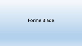 Forme Blade
 