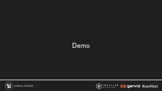 #ue4fest#ue4fest
Demo 
 