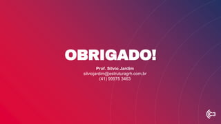 OBRIGADO!
Prof. Silvio Jardim
silviojardim@estruturagrh.com.br
(41) 99975 3463
 