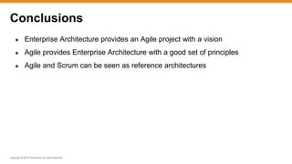 Copyright © 2015 ITpreneurs. All rights reserved.
Conclusions
★ Enterprise Architecture provides an Agile project with a vision
★ Agile provides Enterprise Architecture with a good set of principles
★ Agile and Scrum can be seen as reference architectures
 