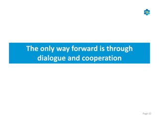 Page 10
The only way forward is through
dialogue and cooperation
 