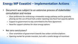 Energy MP Eswatini – Implementation Actions
• Document was subject to an extensive process of stakeholder
consultation and...