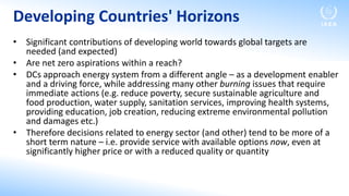 Developing Countries' Horizons
• Significant contributions of developing world towards global targets are
needed (and expe...