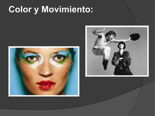 Color y Movimiento:
 