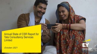 Annual State of CSR Report for
Tata Consultancy Services
Limited
October 2021
 