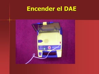 Encender el DAE
 