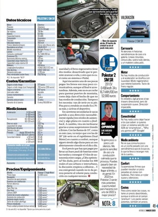 +++++
=
excelente,
++++=
muy
bien,
+++=
bien,
++=
suficiente,
9=
insuficiente
Un maletero delantero, o 'frunk',
que aprovecharás para guardar
los cables de carga
suavidadyelfrenoregenerativotiene
dos modos: desactivado que te per-
mite avanzar a vela, y otro que es ca-
si como un sistema e-Pedal.
Aquí encuentro una de sus pocas
pegas: los frenos son muy poco co-
municativos,aunquealfinalteacos-
tumbras.Además,estenoesuncoche
para quemar puertos de montaña,
como deja claro el hecho de que no
haymodosdeconducción.Tampoco
los necesita: van de serie en tu pie.
PisapocoytendrásunmodoEco.Pi-
sa más, y activas el deportivo.
Encarreterassecundariaslesacas
partido a una dirección razonable-
menterápida(tresnivelesdeasisten-
cia) y algo plana en cuanto a feed-
back. A cambio, vira sin inclinarse
gracias a unas suspensiones tirando
afirmes.Conlasllantasde19,como
es este caso, va mejor que con las de
20 (de serie en el rapidísimo Dual
Motor) en cuanto a confort, aunque
siguensiendoalgodurasparaunuso
abiertamentecómodoeneldíaadía.
Eselprecioquehayquepagarpor
llevarunbuenpackdebateríasentre
lasruedasyconseguir474kmdeau-
tonomíaentrecargas.¿Cifraoptimis-
ta? Sin duda, pero al rondar los 400
reales el uso urbano e interurbano,
la discusión empieza a diluirse... Y
eso está genial cuando no te da pe-
reza ponerte al volante para condu-
cirlo en cualquier terreno.
AUTOBILD.ES MARZO 2023
49
MI
OPINIÓN
LUIS GUISADO
@LuisGuiTG
Te gana poco a
poco y en
silencio. Me
gusta la sencillez
de uso y la
conducción
calmada que te
provoca. Puedes
pasarlo bien sin
necesidad de
llegar al límite, y
es genial. En
2023 los
Polestar 2 serán
más potentes:
¿oportunidad
para hacerte con
uno de 2022 a
mejor precio?
NOTA: 8
+++++
Comportamiento
Es estable y ágil gracias al eje
trasero direccional, pero de
suspensión suave. Dirección
impecable.
+++++
Conectividad
No hay nada como dejar hacer
a los que saben: si quieres
crear un sistema sencillo con
ADN de 'smartphone'... Who
you gonna call? ¡Google!
Polestar 2 SM SR
+++++
Carrocería
Ni alerones ni historias
aerodinámicas de cara a la
galería. Líneas rotundas,
cintura alta, sobre todo detrás,
y un maletero adecuado.
+++++
Motor
No hay modos de conducción
y el acelerador se dosifica con
suavidad. Modo regenerativo
que retiene bastante. Tacto de
freno regular.
+++++
Medio ambiente
No es que consuma poco:
es un coche pesado con una
aerodinámica que es la que es,
lo que te lleva a recargar más
de la cuenta...
Confort
Suspensiones firmes que
pueden resultar un poco
pesadas en zonas con
badenes. Pero tiene un rodar
suave y silencioso.
Costes
Para cómo están las cosas, no
tiene un precio desorbitado,
aunque sí entra en el campo
'premium'. Los packs vienen
potentes, también en precio.
+++++
VALORACIÓN
+++++
Mediciones
Aceleración 0–50 km/h 3,4 s
0–100 km/h 7,4 s
0–130 km/h 12,4 s
Recuperación 60–100 km/h 3,7 s
80–120 km/h 5,0
Peso en vacío 2.021 kg
Capacidad de carga 469 kg
Distribución del peso 55/45%
Diámetro de giro 11,9 m
Frenado desde 100 km/h frío 36,1 m
desde 100 km/h caliente 33,9 m
Sonoridad interior a 50 km/h 56 dB
a 100 km/h 64 dB
a 120 km/h 68 dB
Consumo medio en el test
(Circuito pruebas de AUTO BILD: 137 km:
53 km ciudad, 37 km autop., 47 secun.)
23,1 kWh/100 km
Consumo con conducción eco 19,3 kWh/100 km
Consumo con conducción deportiva 30,0 kWh/100 km
Autonomía 342 km
Costes/Garantías
Seguro a todo riesgo 177 euros
Seguro a todo riesgo (con franquicia) 293 euros (290 euros)
Seguro a terceros 507 euros
Intervalos taller Variable
Costes mantenimiento N.D.
Garantía 3 años
Garantía anticorrosión 12 años
Garantía de la batería 8 años/160.000 km
Precios/Equipamiento
Modelo Polestar 2 Single Motor
Precio base 52.900 euros
Navegador S
Sensores de aparcamiento S
Asientos con calefacción S
Portón eléctrico S
Alarma S
Pack Pilot Lite 2.500 euros
Plus Pack 4.500 euros
Cámara 360º 2.500 euros*
Control de crucero adaptativo 2.500 euros*
Asistente de conducción 2.500 euros*
Asistente ángulo muerto 4.500 euros*
Techo de cristal calorífugo 4.500 euros*
Pintura metalizada 1.000 euros
Precio unidad probada (incluye extras) 58.400 euros*
S= de serie N.D.=no disponible *Opción que forma parte de un pack
Datostécnicos POLESTAR2SMSR
Motor Eléctrico
Posición Delantero
Potencia 231CV(170 kW)
Par máximo 330Nm
Batería Ión-litio
Capacidad batería 69 kWh
Transmisión Automático
Tracción Delantera
Velocidad máxima 160 km/h
Frenos delantero/trasero Discos vent./Discos vent.
Neumáticos en el test 245/45 R19 Y
Modelo neumáticos MichelinPrimacy4
Llantas 9 x 19
Consumo combinado* 16,7 kWh/100 km
Emisiones CO2 0 g/km
Autonomía eléctrica teórica 474 km
Capacidad carga máxima CC 155 kW
Capacidad carga máxima CA 11 kW
Maletero 430 litros
Longitud/anchura/altura 4.946/1.961/1.512 mm
Vías del./tras. 1.632/ 1.642 mm
Distancia entre ejes 2.735 mm
Peso remolcable con/sin freno 750/750 kg
N.D.: No disponible *WLTP
Polestar2
SMSR
231CV
0–100km/h 7,4s
16,7 kWh/100 km
52.900 euros
³ Bien de espacio
atrás. El techo de
cristal va en el
pack más caro
 