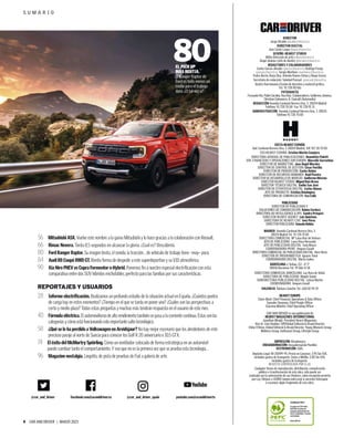 4 CAR AND DRIVER | MARZO 2023
@car_and_driver youtube.com/caranddrivertv
facebook.com/caranddriver.es @car_and_driver_spain
DIRECTOR
Jorge Alcalde jalcalde@hearst.es
DIRECTOR DIGITAL
Jose Carlos Luque jluque@hearst.es
DISEÑO: HEARST STUDIO
Milón (Dirección de arte) milon@hearst.es
Ángel Jiménez (Jefe de diseño) ajherades@hearst.es
REDACTORES Y COLABORADORES
Carlos García–Alcañiz cgarcia@hearst.es Rodrigo Pareja
rpareja@hearst.es, Sergio Martínez smartinez@hearst.es,
Pedro Berrio, Borja Díaz, Antonio Ramos Ochoa y Diego García.
Secretaria de redacción: Soledad Pascual spascual@hearst.es
Beatriz Barrionuevo (Cesión de derechos y material gráﬁco.
Tel.: 91 728 89 06)
FOTOGRAFÍA
Fernando Roi, Pablo Sarabia, Ana Ruiz. Colaboradores, Guillermo Jiménez,
Christian Colmenero, A. Conradt (Automedia)
REDACCIÓN Avenida Cardenal Herrera Oria, 3. 28034 Madrid
Teléfono: 91 728 70 00 Fax: 91 728 91 31
ADMINISTRACIÓN Avenida Cardenal Herrera Oria, 3. 28034.
Teléfono 91 728 70 00
EDITA HEARST ESPAÑA
Avd. Cardenal Herrera Oria, 3, 28034 Madrid, Telf. 917 28 70 00
CEO HEARST ESPAÑA Cristina Martín Conejero
DIRECTORA GENERAL DE PUBLICACIONES Benedetta Poletti
DIR. FINANCIERO Y OPERACIONES SUR EUROPA Marcello Sorrentino
DIRECTOR DE MARKETING Jose Ángel Morales
DIRECTOR DE CONTROL DE GESTIÓN César Portilla
DIRECTOR DE PRODUCCIÓN Carlos Bohúa
DIRECTOR DE RECURSOS HUMANOS Raúl Paseiro
DIRECTOR DE DESARROLLO DE MARCAS Guillermo Moreno
DIRECTOR HEARST STUDIO Miguel Ruiz-Bravo
DIRECTOR TÉCNICO DIGITAL Emilio San José
DIRECTOR DE ESTRATEGIA DIGITAL Carlos Alonso
JEFE DE PRODUCTO Cristina Domínguez
DIRECTORA DE COMUNICACIÓN Eva Calle
PUBLICIDAD
DIRECTOR DE PUBLICIDAD Y
SOLUCIONES DE COMUNICACIÓN Rubén Cordero
DIRECTORA AD INTELLIGENCE & OPS Sandra Prósperi
DIRECTOR HEARST AGENCY Luis Quintana
DIRECTORA DE HEARST LIVE Inés Pérez
DIRECTOR PUBLICIDAD Gonzalo Roibás
MADRID Avenida Cardenal Herrera Oria, 3.
28034 Madrid Tel.: 91 728 70 00
DIRECTORA COMERCIAL Mª Luisa Ruiz de Velasco
JEFA DE PUBLICIDAD Laura Rosa Hernando
JEFE DE PUBLICIDAD DIGITAL Iván Blasco
COORDINADORA PRINT Amparo Gasull
DIRECTORA COMERCIAL DE PUBLICIDAD DIGITAL Nora Recio
DIRECTOR DE PROGRAMÁTICA Ignacio Tomé
COORDINADORA DIGITAL Marta Gadea
BARCELONA c/ Aribau, 112 - 6º 1ª.
08036 Barcelona Tel.: 93 566 15 58
DIRECTORA COMERCIAL BARCELONA Luz Roca de Viñals
DIRECTORA DE PUBLICIDAD Magda Sunyé
SUBDIRECTORA PUBLICIDAD DIGITAL Leticia Martín
COORDINADORA Amparo Gasull
VALENCIA Bárbara Sanchís Tel.: 650 82 94 19
HEARST EUROPE
Claire Blunt: Chief Financial, Operations & Data Ofﬁcer
Surinder Simmons: Chief People Ofﬁcer
Giacomo Moletto: Chief Operating Ofﬁcer
CAR AND DRIVER es una publicación de
HEARST MAGAZINES INTERNATIONAL
Jonathan Wright, President Hearst Magazines
Kim St. Clair Bodden, SVP/Global Editorial & Brand Director
Chloe O’Brien, Global Editorial & Brand Director, Young Women’s Group,
Wellness Group, Enthusiast Group, Lifestyle Group
IMPRESIÓN: Rivadeneyra
ENCUADERNACIÓN: Encuadernación Perellón
DISTRIBUCIÓN: SGEL
Depósito Legal: M–28499–95. Precio en Canarias: 2,95 Sin IVA,
incluidos gastos de transporte. Ceuta y Melilla: 2,80 Sin IVA,
incluidos gastos de transporte.
REVISTA CONTROLADA POR O.J.D.
Cualquier forma de reproducción, distribución, comunicación
pública o transformación de esta obra, sólo puede ser
realizada con la autorización de sus titulares, salvo excepción prevista
por Ley. Diríjase a CEDRO (www.cedro.org) si necesita fotocopiar
o escanear algún fragmento de esta obra.
56 Mitsubishi ASX. Vuelve este nombre a la gama Mitsubishi y lo hace gracias a la colaboración con Renault.
66 Rimac Nevera. Tarda 8,5 segundos en alcanzar la gloria. ¿Cuál es? Descúbrela.
80 Ford Ranger Raptor. Su imagen bruta, el sonido, la tracción… de vehículo de trabajo tiene –muy– poco.
84 Audi R8 Coupé RWD GT. Bonita forma de despedir a este superdeportivo y su V10 atmosférico.
90 Kia Niro PHEV vs Cupra Formentor e-Hybrid. Ponemos fin a nuestro especial electrificación con esta
comparativa entre dos SUV híbridos enchufables, perfecto para las familias por sus características.
REPORTAJES Y USUARIOS
28 Informe electrificación. Realizamos un profundo estudio de la situación actual en España. ¿Cuántos puntos
de carga hay en estos momentos? ¿Tiempo en el que se tarda en poner uno? ¿Cuáles son las perspectivas a
corto y medio plazo? Todas estas preguntas y muchas más tendrán respuesta en el usuario de este mes.
40 Fórmula eléctrica.Elautomovilismodealtorendimientotambiénsepasaalacorrientecontinua.Éstassonlas
categoríasycómoestáfuncionandoesteimportantesaltotecnológico.
58 ¿Qué se le ha perdido a Volkswagen en Arvidsjaur? No hay mejor escenario que los alrededores de este
precioso paraje al norte de Suecia para conocer los Golf R 20 aniversario e ID.5 GTX.
74 El éxito del McMurtry Spéirling. Cómo un ventilador colocado de forma estratégica en un automóvil
puede cambiar tanto el comportamiento. Y eso que no es la primera vez que se prueba esta tecnología…
96 Magazine nostalgia. Lingotto, de pista de pruebas de Fiat a galería de arte.
80
EL PICK UP
MÁS BESTIA.
El Ranger Raptor de
Ford es todo menos un
coche para el trabajo
duro. ¿O tal vez sí?
S U M A R I O
 