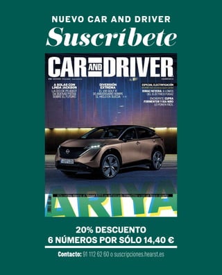 NUEVO CAR AND DRIVER
Suscríbete
20% DESCUENTO
6 NÚMEROS POR SÓLO 14,40 €
Contacto: 91 112 62 60 o suscripciones.hearst.es
 