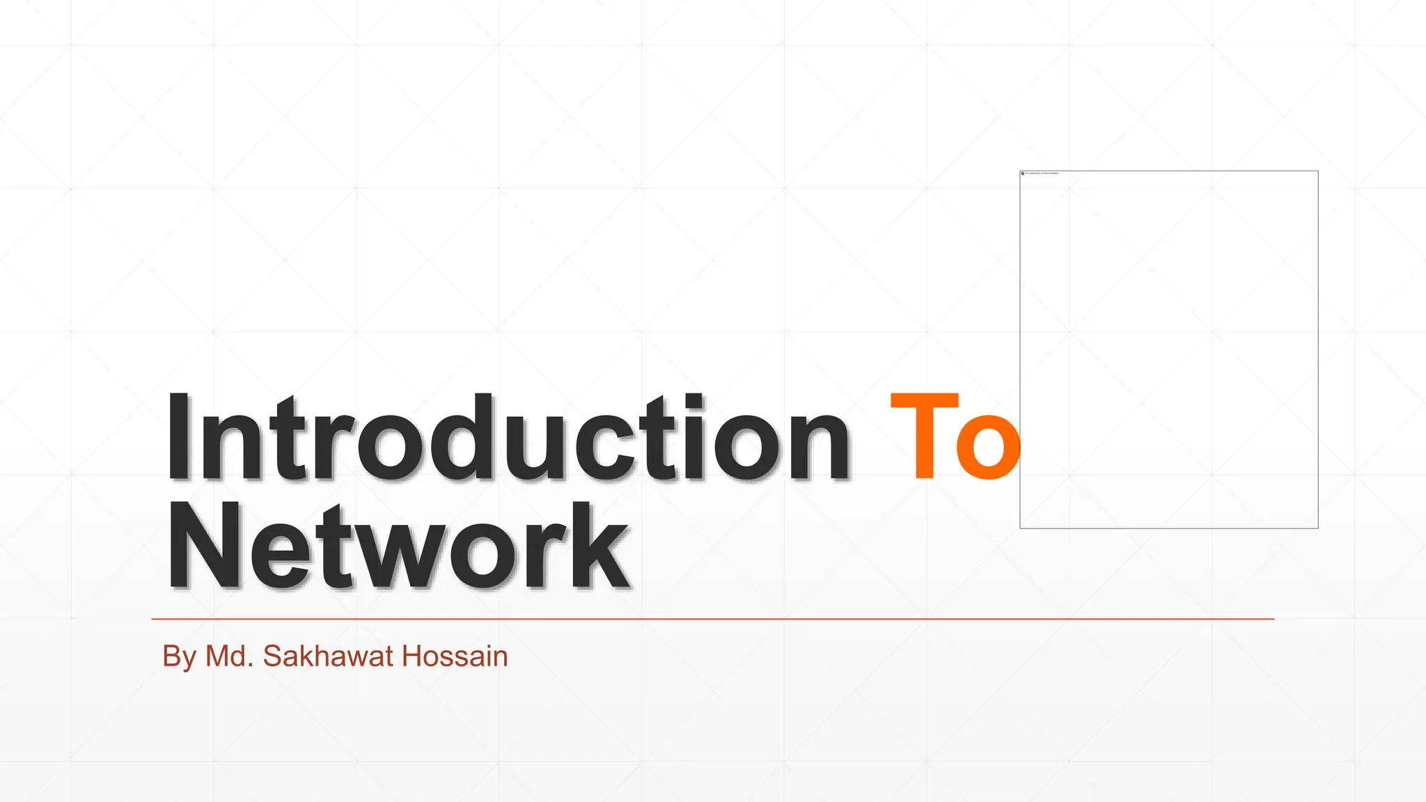 Introduction To
Network
By Md. Sakhawat Hossain
 