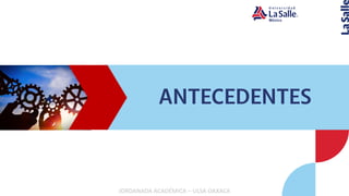 JORDANADA ACADÉMICA – ULSA OAXACA
 