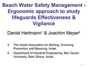 Beach   Water   Safety   Management  -  Ergonomic approach to study lifeguards   Effectiveness & Vigilance ,[object Object],[object Object],[object Object]