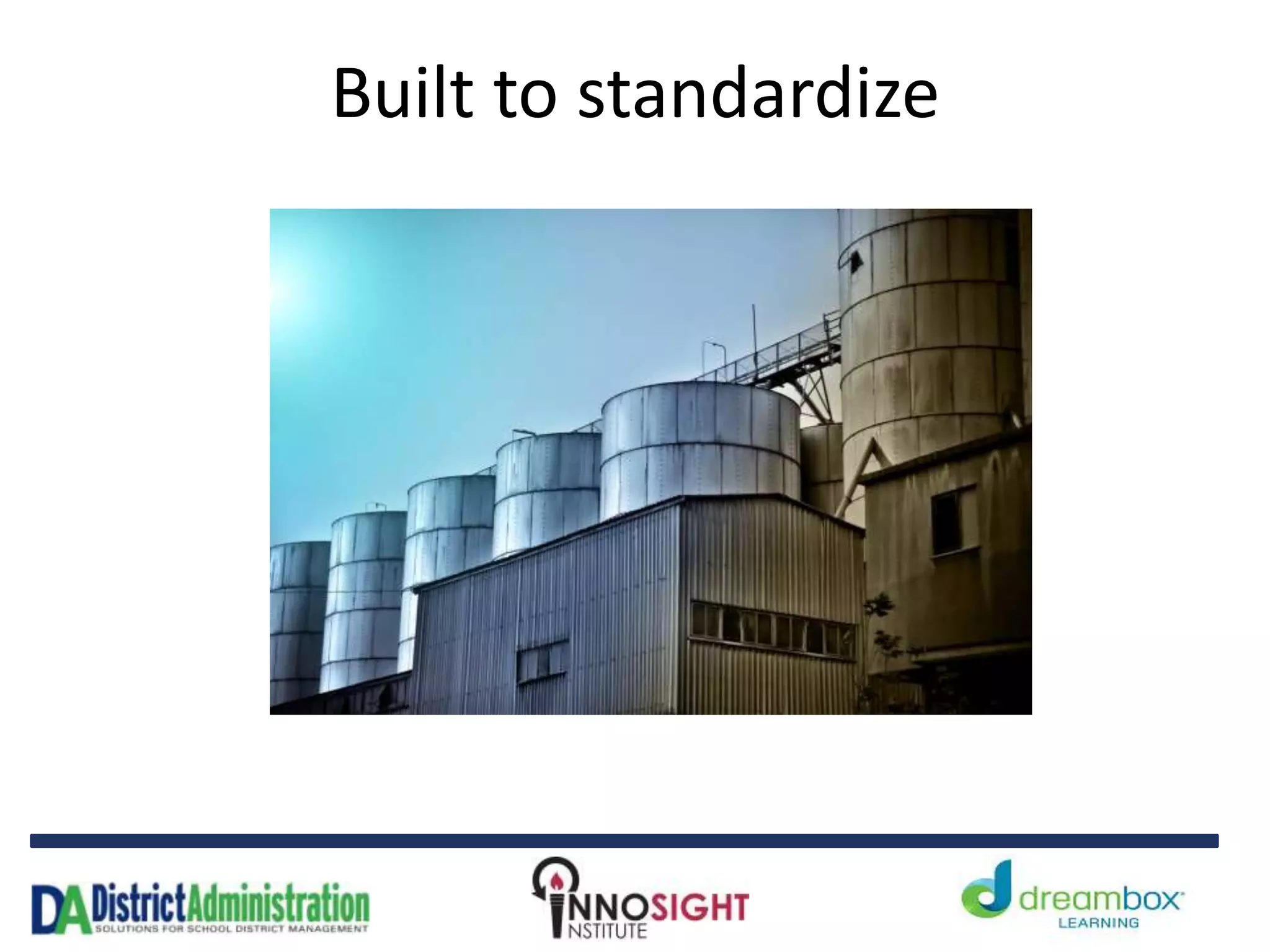 Built to standardize
 