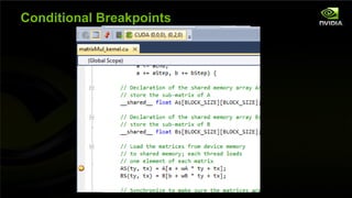 Conditional Breakpoints




NVIDIA Confidential
 