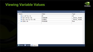 Viewing Variable Values




NVIDIA Confidential
 