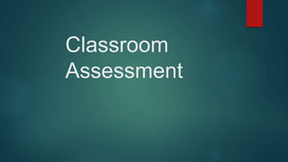 Classroom
Assessment
 