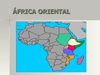 ÁFRICA ORIENTALÁFRICA ORIENTAL
 