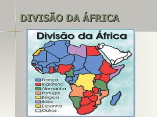 DIVISÃO DA ÁFRICADIVISÃO DA ÁFRICA
 