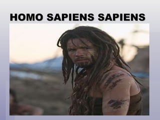 HOMO SAPIENS SAPIENS 