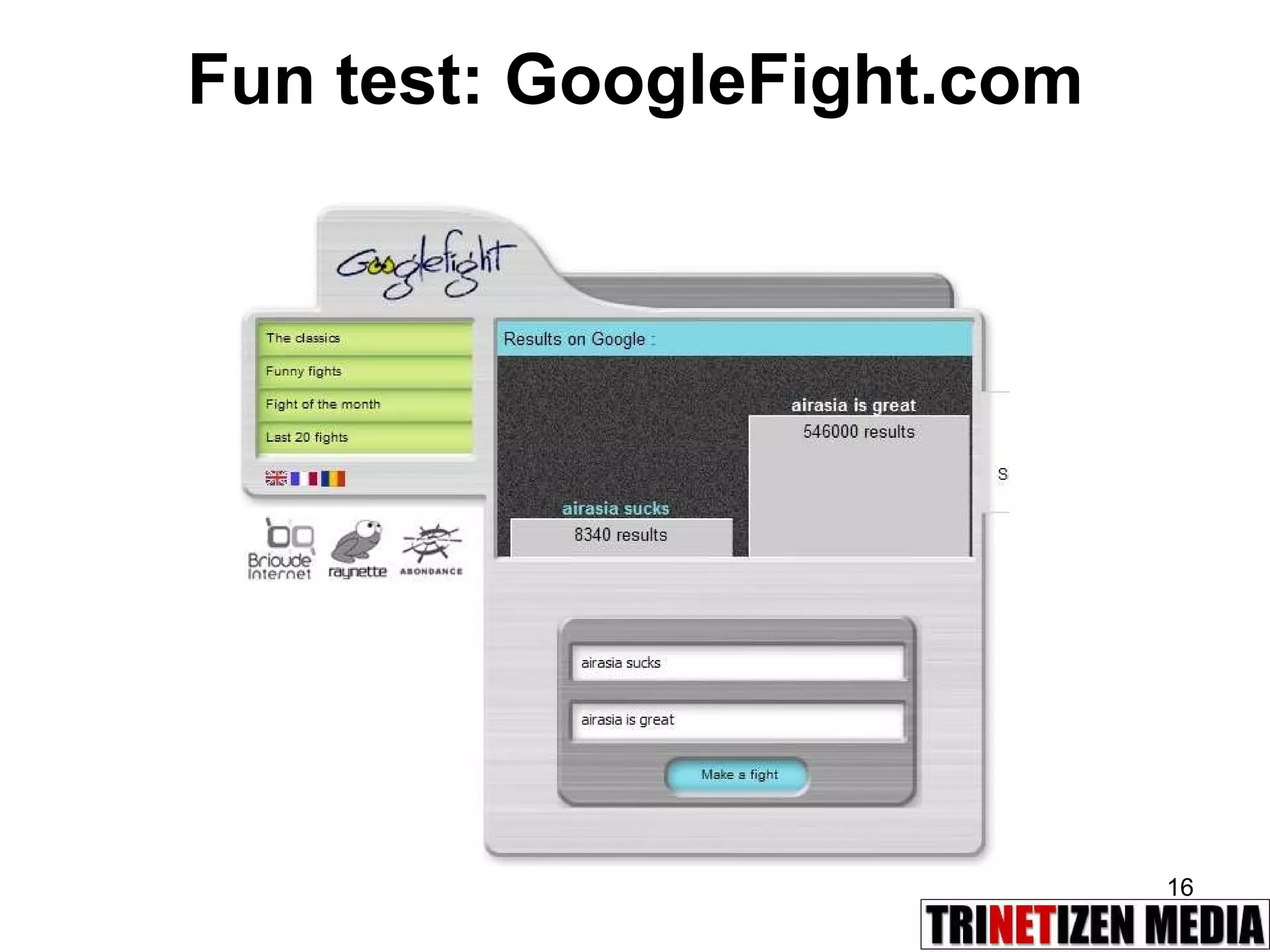 Fun test: GoogleFight.com 