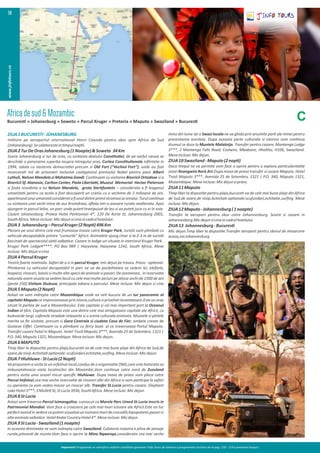 Africadesud&Mozambic
Bucures Johanesburg Soweto Parcul Kruger Pretoria Maputo Swaziland Bucures» » » » » » »
Important! Programele se valorifică conform condițiilor generale J'Info Tours de vânzare a programelor turistice de la pag. 118 - 119 a prezentei broșuri.
ZIUA1BUCURESTI-JOHANESBURG
In lnire pe aeroportul interna onal Henri Coanda pentru zbor spre Africa de Sud
(Johanesburg).Secalatorestein mpulnop i.
ZIUA2TurDeOrasJohanesburg(1Noapte)&Soweto 34Km
Sosire Johanesburg si tur de oras, cu vizitarea dealului Cons tu ei, de pe varful caruia se
deschide o panorama superba asupra intregului oras, Curtea Cons tu onala inﬁintata in
1994, odata cu nasterea democra ei precum si Old Fort (“Vechiul Fort”), unde au fost
incarcera mii de prizonieri inclusive cas gatorul premiului Nobel pentru pace Albert
Luthuli, Nelson Mandela si Mahatma Gandi. Con nuam cu vizitarea Bisericii Ortodoxe si a
Bisericii Sf. Atanasie, Carlton Center, Piata Liberta i, Muzeul Memorial Hector Pieterson
si fosta resedinta a lui Nelson Mandela, grota Sterkfontein – considerata a ﬁ leaganul
umanita i pentru ca acolo a fost descoperit un craniu cu o vechime de 2 milioane de ani,
apar nandunuiumanoidconsiderataﬁunuldintreprimiistramosiaiomului.Turulcon nua
cu vizitarea unei vechi mine de aur Kromdraai, aﬂata intr-o asezare rurala nealterata. Apoi
ajungem in parcul leilor, un parc unde pute hranipuiu de leu si va pute juca cu ei in voie.
Cazare Johanesburg. Protea Hotel Parktonian 4*, 120 De Korte St, Johannesburg 2001,
SouthAfrica.Meseincluse:Micdejunsicinaincadrulhotelului.
ZIUA3 Johanesburg–ParculKruger(2Nop )496Km
Plecare pe unul dintre cele mai frumoase trasee catre Kruger Park, turis i sunt plimba cu
vehicule decapotabile printre "comorile" Africii. Animalele ajung chiar si la 2-3 m de turis i
fascina de spectacolul vie i salba ce. Cazare in lodge-uri situate in interiorul Kruger Park .
Kruger Park Lodge4****, PO Box 989 | Hazyview, Hazyview 1242, South Africa. Mese
incluse:Micdejunsicina
ZIUA4ParculKruger
Trezire foarte ma nala. Safari de o zi in parcul Kruger, mic dejun pe traseu. Pranz - op onal.
Plimbarea cu vehiculul decapotabil in parc ne va da posibilitatea sa vedem lei, elefan ,
leoparzi, rinoceri, bizoni si multe alte specii de animale si pasari. De asemenea, in rezerva a
naturala avem ocazia sa vedem locul cu cele mai multe picturi pe s nca vechi de 1500 de ani
(peste 250).Vizitam Skukuza, principala tabara a parcului. Mese incluse: Mic dejun si cina
ZIUA5Maputo(2Nop )
Astazi ne vom indrepta catre Mozambique unde va ve bucura de un tur panoramic al
capitalei Maputo ce impresioneaza prin istorie,cultura si privelis incantatoare.Este un oraș
situat în partea de sud a Mozambicului. Este capitala și cel mai important port la Oceanul
Indian al țării. Capitala Maputo este una dintre cele mai atragatoare capitale ale Africii, cu
bulevarde largi, cafenele stradale relaxante si o scena culturala animata. Muzeele si pietele
merita sa ﬁe vizitate, precum si Gara Centrala si ciudata Casa de Fier, ambele create de
Gustave Eiﬀel. Con nuam cu o plimbare cu ferry boat- ul ce traverseaza Portul Maputo.
Transfer cazare hotel in Maputo. Hotel Tivoli Maputo 3***, Avenida 25 de Setembro, 1321 |
P.O.340,Maputo1321,Mozambique.Meseincluse:Micdejun.
ZIUA6MAPUTO
Timp liber la dispozi e pentru plaja,bucura -va de cele mai bune plaje din Africa de Sud,de
soare,denisip.Ac vita op onale:scufundari,echita e,surﬁng.Meseincluse:Micdejun.
ZIUA7Hluhluwe-StLucia(2Nop )
Va propunem o vizita la un orfelinat local,condus de o organiza e ONG,care este hotarata sa
imbunatateasca viata localnicilor din Mozambic.Vom con nua catre nord de Zuzuland
pentru vizita unui orasel micut speciﬁc Hluhluwe. Dupa masa de pranz vom pleca catre
Parcul Imfolozi,cea mai veche rezerva e de rinoceri albi din Africa si vom par cipa la safari
cu speranta ca vom vedea macar un rinocer alb. Transfer St.Lucia pentru cazare. Elephant
LakeHotel3***,3Mulle St,StLucia3936,SouthAfrica.Meseincluse:Micdejun.
ZIUA8StLucia
Astazi vom traversa Parcul Isimangaliso, cunoscut ca Marele Parc Umed St.Lucia inscris in
Patrimoniul Mondial. Vom face o croaziera pe cele mai mari estuare ale Africii.Este un tur
perfectavandinvederecaputemvizualizaunnumaramaridecrocodili,hipopotami,pasarisi
alteanimalesalba ce.HotelKedarCountryHotel4*.Meseincluse:Micdejun.
ZIUA9StLucia-Swaziland(1noapte)
In aceasta dimineata ne vom indrepta catre Swaziland. Calatoria noastra e plina de peisaje
rurale,pitores de munte.Vom face o oprire la Mina Nqwenya,considerata cea mai veche
www.jinfotours.ro
58
mina din lume iar o Swazi locala ne va ghida prin anumite par ale minei pentru
prezentarea acesteia. Dupa aceasta parte culturala si istorica vom con nua
drumul ce duce la Muntele Malalotja. Transfer pentru cazare, Mantenga Lodge
3***, 2 Mantenga Falls Road, Ezulwini, Mbabane, Hhohho, H106, Swaziland.
Meseincluse:Micdejun.
ZIUA10Swaziland-Maputo(2nop )
Daca mpul ne va permite vom face o oprire pentru a explora par cularita le
zonei Nsangwini Rock Art.Dupa masa de pranz transfer si cazare Maputo. Hotel
Tivoli Maputo 3***, Avenida 25 de Setembro, 1321 | P.O. 340, Maputo 1321,
Mozambique.Meseincluse:Micdejunsipranz.
ZIUA11Maputo
Timp liber la dispozi e pentru plaja,bucura -va de cele mai bune plaje din Africa
de Sud,de soare,de nisip.Ac vita op onale:scufundari,echita e,surﬁng. Mese
incluse:Micdejun.
ZIUA12Maputo-Johannesburg(1noapte)
Transfer la aeroport pentru zbor catre Johannesburg. Sosire si cazare in
Johannesburg.Micdejunsicinaincadrulhotelului.
ZIUA13 Johannesburg-Bucures
Mic dejun.Timp liber la dispozi e.Transfer aeroport pentru zborul de intoarcere
acasa,viaJohannesburg
C
 