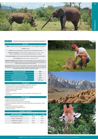 www.jinfotours.ro
59
Important! Programele se valorifică conform condițiilor generale J'Info Tours de vânzare a programelor turistice de la pag. 118 - 119 a prezentei broșuri.
PLECÃRI 2014
INFOPRACTIC
Clima: tropical cu doua ano mpuri ploioase aprilie – mai si octombrie - noiembrie
Ce sa cumpara : Ar zanat din lemn, liqueur Amarula
Perioada recomandata: tot mpul anului, exceptand sezonul rece mai – iunie
Pentru a avedea balene cea mai buna perioada este iulie - noiembrie
Ce sa lua in bagaj: Crema de soare, haine lejere si impermeabile, spray de insecte
Mancarea si bautura: Incerca biltong – carne de an lopa uscata si sarata, bobo e – o
mancare cu carne si staﬁde servita cu orez cu cocos si banana. Bautura tradi onala este
liqueurul Amarula, facuta din fructul marula
PRETULINCLUDE
PRETULNUINCLUDE
10 aprilie, 13 septembrie, 10 octombrie, 21 noiembrie, 26 decembrie
Persoana in camera dubla
Supliment camera single
A treia persoana in camera tripla
2199€
389€
2199€
 Bilete de avion Bucures – Johannesburg; Cape Town - Bucures ;
 9 nop de cazare cu mic dejun la hoteluri de 3*** si 4****
 2 nop cazare cu mic dejun in (cabane, bungalow-uri 3/4*)
 Biletele de intrare la Parcul Kruger
 Cine conform i nerariu
 1 Pranz
 Transport cu autocarul/ microbuz clasa Turist conform cu i nerariul excursiei
 Ghid roman
 Taxele de aeroport (360 euro / persoana)
 Biletul de avion zbor intern (220 euro)
 Taxa de viza ( ~60 euro /persoana, nerambursabila) ;
 Intrarile la obiec vele turis ce care nu au fost men onate la pretul include si servicii
de ghid local
 Orice alt serviciu neinclus in program
 Asigurarea medicala si asigurarea storno
 Excursiile op onale
Copil 2-12 ani in camera cu parin i 1989€
Recomandari: Malaria, holera si febra galbena sunt foarte raspandite. Nu be apa decat
imbuteliata, nu manca salate sau legume nega te. Recomandam vaccinurile impotriva
meningitei, poliomielitei, tetanosului, di eriei si rabiei
GRUPMINIM—20PERSOANE
ORARDEZBORINFORMATIV
Bucures Otopeni - Istanbul
Istanbul - Johanesburg
19:25 20:45
23:45 09:30
PLECÃRI SOSIRI
Supliment Hoteluri de 4* si 5* 359€/pers
Johanesburg - Istanbul
Istanbul - Bucures
18:45 05:25
07:50 90:15
Moneda: randul
Limba: exista 11 limbi oﬁciale, insa engleza este vorbita de toata lumea
 