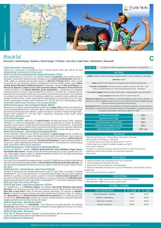 AfricadeSud
Bucures Johanesburg Soweto Parcul Kruger Pretoria Sun City Cape Town Winelands Bucures» » » » » » » »
PLECÃRI 2014
INFOPRACTIC
Clima: tropical cu doua ano mpuri ploioase aprilie – mai si octombrie - noiembrie
Perioada recomandata: tot mpul anului, exceptand sezonul rece mai – iunie
Pentru a avedea balene cea mai buna perioada este iulie - noiembrie
Mancarea si bautura: Incerca biltong – carne de an lopa uscata si sarata, bobo e – o
mancare cu carne si staﬁde servita cu orez cu cocos si banana. Bautura tradi onala este
liqueurul Amarula, facuta din fructul marula.
10 Aprilie; 20 Mai; 9 Septembrie; 10 Octombrie; 14 Noiembrie
Persoana in camera dubla
Supliment camera single
A treia persoana in camera tripla
1699€
389€
1699€
PRETULINCLUDE
 Bilete de avion Bucures – Johannesburg; Cape Town - Bucures ;
 Bilet de avion Johannesburg - Cape Town
 7 nop de cazare cu mic dejun la hoteluri de 3*** si 4****
 2 nop cazare cu mic dejun in (cabane, bungalow-uri 3/4*)
 Cine conform i nerariu
 Transport cu autocarul/ microbuz clasa Turist conform cu i nerariul excursiei
 Biletele de intrare la Parcul Kruger si la Capul Bunei Sperante
 Ghid roman
PRETULNUINCLUDE
 Taxele de aeroport zbor interna onal (459 euro / persoana)
 Taxa de aeroport zbor domes c (99 euro)
 Taxa de viza ( ~60 euro /persoana, nerambursabila) ;
 Intrarile la obiec vele turis ce care nu au fost men onate la pretul include si servicii
de ghid local
 Orice alt serviciu neinclus in program
Ce sa lua in bagaj: Crema de soare, haine lejere si impermeabile, spray de insecte
Ce sa cumpara : Ar zanat din lemn, liqueur Amarula
Copil 2-12 ani in camera cu parin i
Supliment Hoteluri de 4* si 5*
1599€
299€/pers
EXCURSIIOPTIONALE
• Cape Winelans – 60 €, taxa de intrare inclusa si o degustare de vinuri
• Table Mountain – 50 €, urcare pe jos cu ghid montan
GRUPMINIM—20PERSOANE
ORARDEZBORINFORMATIV
Bucures Otopeni - Istanbul
Istanbul - Johanesburg
19:25 20:45
23:45 09:30
PLECÃRI SOSIRI
Important! Programele se valorifică conform condițiilor generale J'Info Tours de vânzare a programelor turistice de la pag. 118 - 119 a prezentei broșuri.
Cape Town - Istanbul
Istanbul - Bucures
17:10 06:10
08:30 09:55
ZIUA1Bucures -Johanesburg
In lnire pe aeroportul interna onal Henri Coanda pentru zbor spre Africa de Sud
(Johanesburg).Secalatorestein mpulnop i.
ZIUA2TurDeOrasJohanesburg(1Noapte)&Soweto 34Km
Sosire Johanesburg si tur de oras, cu vizitarea dealului Cons tu ei, de pe varful caruia se
deschide o panorama superba asupra intregului oras, Curtea Cons tu onala inﬁintata in
1994, odata cu nasterea democra ei precum si Old Fort (“Vechiul Fort”), unde au fost
incarcera mii de prizonieri inclusive cas gatorul premiului Nobel pentru pace Albert
Luthuli, Nelson Mandela si Mahatma Gandi. Con nuam cu vizitarea Bisericii Ortodoxe si a
Bisericii Sf. Atanasie, Carlton Center, Piata Liberta i, Muzeul Memorial Hector Pieterson
si fosta resedinta a lui Nelson Mandela, grota Sterkfontein – considerata a ﬁ leaganul
umanita i pentru ca acolo a fost descoperit un craniu cu o vechime de 2 milioane de ani,
apar nandunuiumanoidconsiderataﬁunuldintreprimiistramosiaiomului.Turulcon nua
cu vizitarea unei vechi mine de aur Kromdraai, aﬂata intr-o asezare rurala nealterata. Apoi
ajungem in parcul leilor, un parc unde pute hranipuiu de leu si va pute juca cu ei in voie.
Cazare Johanesburg. Protea Hotel Parktonian 4*, 120 De Korte St, Johannesburg 2001,
SouthAfrica.Meseincluse:Micdejunsicinaincadrulhotelului.
ZIUA3Johanesburg-ParculKruger(2Nop ) 496Km
Plecare pe unul dintre cele mai frumoase trasee catre Kruger Park, turis i sunt plimba cu
vehicule decapotabile printre "comorile" Africii. Animalele ajung chiar si la 2-3 m de turis i
fascina de spectacolul vie i salba ce. Cazare in lodge-uri situate in interiorul Kruger Park .
Kruger Park Lodge4****, PO Box 989 | Hazyview, Hazyview 1242, South Africa
Meseincluse:Micdejunsicina
ZIUA4ParculKruger
Trezire foarte ma nala. Safari de o zi in parcul Kruger, mic dejun pe traseu. Pranz - op onal.
Plimbarea cu vehiculul decapotabil in parc ne va da posibilitatea sa vedem lei, elefan ,
leoparzi, rinoceri, bizoni si multe alte specii de animale si pasari. De asemenea, in rezerva a
naturala avem ocazia sa vedem locul cu cele mai multe picturi pe s nca vechi de 1500 de ani
(peste250).VizitamSkukuza,principalatabaraaparcului.Meseincluse:Micdejunsicina
ZIUA5ParculKruger-Johanesburg(1Noapte)496Km
Trezire ma nala. Plecare intr-un vehicul decapotabil in parcul Kruger pentru o vedere de
ramas-bun a animalelor si, dupa micul dejun, plecare catre Johannesburg. Avem ocazia sa
exploram Panorama Route ce ne poarta de-a lungul lantului muntos al Drakensberg de
Nord si avem avea ocazia sa admiram "Fereastra lui Dumnezeu". Sosire la Johannesburg in
cursul serii. Cazare Johanesburg.Protea Hotel Parktonian 4*, 120 De Korte St, Johannesburg
2001,SouthAfrica.Meseincluse:Micdejun
ZIUA6Johanesburg-Pretoria&SunCity(2Nop )205Km
Excursie la Pretoria , vizitam: car erul guvernamental Union Building, Kruger House,
Voortrekker Monument. Transfer la Sun City (drumul dureaza cca 2,5 ore). Cazare zona Sun
City, Hotel Kedar country Lodge 4*, Boekenhou ontein, R565/ Sun City Road, Rustenburg
0301,SouthAfrica.Meseincluse:Micdejun
ZIUA7SunCity
Esteziuaincarevapute faceprogramulasacumdori .Posibilita suntmultesideosebitde
atrac ve:ﬁeopar dadegolf,ﬁesafariinParculNa onalPilansberg,ﬁeValeaValurilor,cel
mai spectaculos aquaparc din Africa de Sud sau, poate o vizita intr-un cazino. Mese incluse:
Micdejun.
ZIUA8SunCity–Johanesburg–CapeTown(3Nop )
Transfer la aeroportul din Johannesburg pentru zbor la Cape Town si transfer la hotelul
Ambasador 4*. Tur al "Orasului Mama", cu vizitarea Muzeului Africii de Sud, oazei Company
Garden si a portului; ve avea ocazia sa pasi in renumitul Castel al Bunei Sperante care
face faima orasului si pitorescul Bo-Kaap.Op onal, urcare cu telecabina pe Table Mountain
(daca vremea permite). Cazare Cape Town.Ambasador 4****, 34 Victoria Road, Bantry Bay,
8005CapeTown.Meseincluse:Micdejun.
ZIUA9CapeTown-CapulBuneiSperante 223Km
Tur complet de o zi al Penisulei Capului. Se viziteaza Rezerva a Naturala Capul Bunei
Sperante si se traverseaza una din cele mai pitores trasee din Africa de Sud. Se viziteaza
Hout Bay si Cape Point. Pranz la resturant (speciﬁc pescaresc). Se con nua cu Boulders
Beach si colonia de pinguini africani, apoi baza navala istorica Simon's Town. Se con nua
prin Muizenberg, spre Gradina Botanica Na onala Kirstenbosch ce se in nde pe mai mult
de 560 ha pe Table Mountain, gradina de renume mondial dedicata conservarii plantelor
indigenealeAfriciideSud.Meseincluse:Micdejun.
ZIUA10CapeTown-Winelands 28Km
Excursie op onala de o zi in Winelands - zona vi cola cu un peisaj deosebit. Se viziteaza
Franshhoek, apoi Stellenbosch. Turul este completat cu doua degustari de vinuri la o crama
siofermavi cola.Meseincluse:Micdejun.
ZIUA11CapeTown-Bucures
Timp liber la dispozi e pana la transfer la aeroport pentru zbor de intoarcere in tara cu
escala.Secalatorestepe mpulnop i.Meseincluse:Micdejun.
ZIUA12InapoierelaBucures
Moneda: randul
Limba: exista 11 limbi oﬁciale, insa engleza este vorbita de toata lumea
Recomandari:Malaria, holera si febra galbena sunt foarte raspandite. Nu be apa decat
imbuteliata, nu manca salate sau legume nega te. Recomandam vaccinurile impotriva
meningitei, poliomielitei, tetanosului, di eriei si rabiei.
C
www.jinfotours.ro
50
 