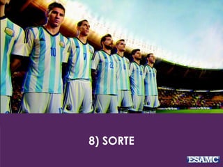 8) SORTE
 