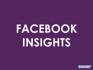FACEBOOK
INSIGHTS
 