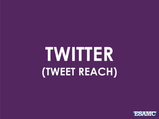 TWITTER
(TWEET REACH)
 