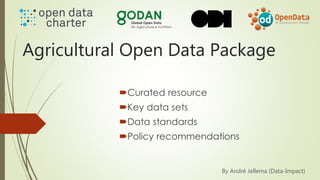 Agricultural Open Data Package
By André Jellema (Data-Impact)
 