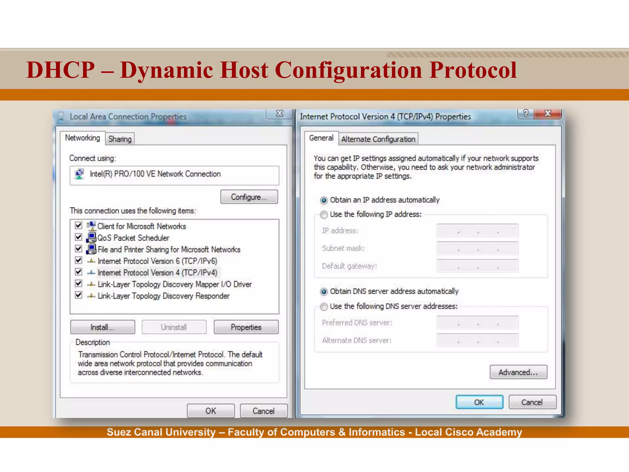 Suez Canal University – Faculty of Computers & Informatics - Local Cisco Academy
DHCP – Dynamic Host Configuration Protocol
 