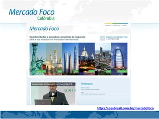 http://apexbrasil.com.br/mercadofoco
 