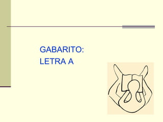 GABARITO:
LETRA A
 