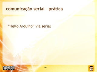 comunicação serial - prática “ Hello Arduino” via serial 