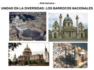 UNIDAD EN LA DIVERSIDAD: LOS BARROCOS NACIONALES - Arte barroco - 
